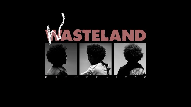 Brent Faiyaz Wasteland