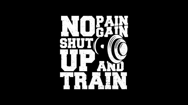 No pain No gain Weight training