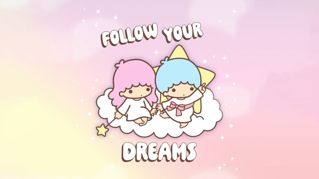 Follow your Dreams Little Twin Stars